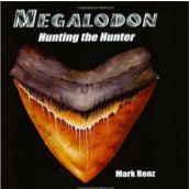 Megalodon - Hunting the Hunter By Mark Renz